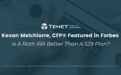 Kevan Melchiorre, CFP® Featured in Forbes – Is A Roth IRA Better Than A 529 Plan?