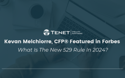 Kevan Melchiorre, CFP® Featured in Forbes – What Is The New 529 Rule In 2024?